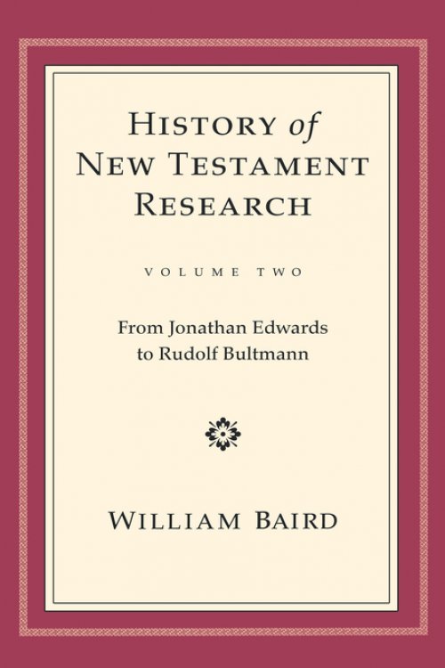 History of New Testament Research: Volume 2