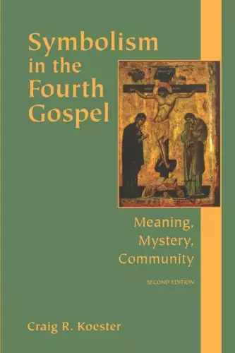 Symbolism in the Fourth Gospel: Meaning, Mystery, Community