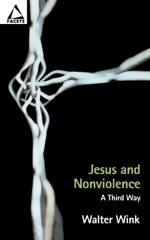 Jesus and Nonviolence: A Third Way