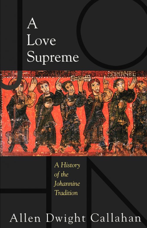 A Love Supreme: a History of Johannine Tradition