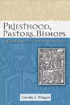 Priesthood, Pastors, Bishops