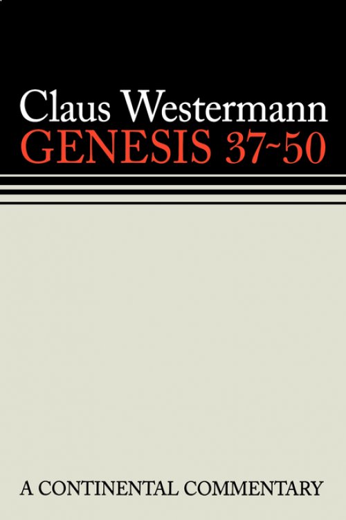 Genesis 37 - 50 ; Continental Commentaries Series