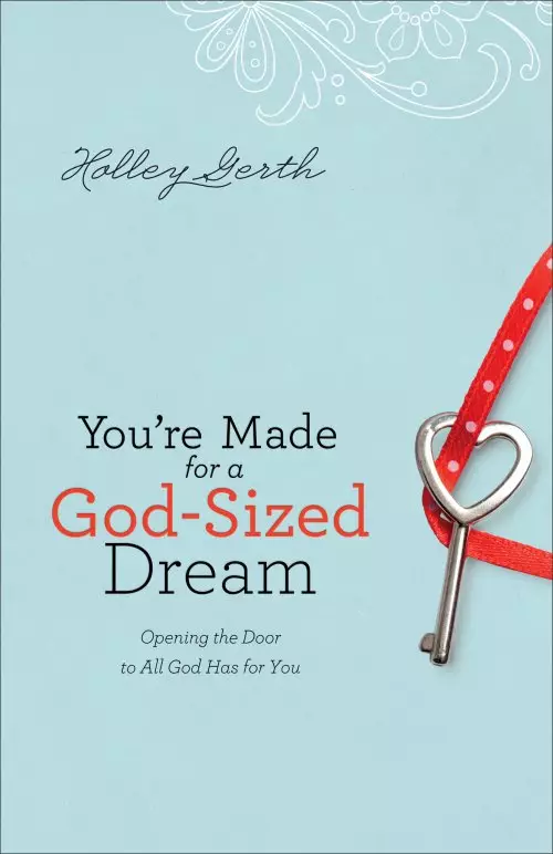 You're Made for a God-Sized Dream