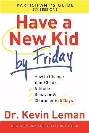 Have a New Kid by Friday Participant's Guide