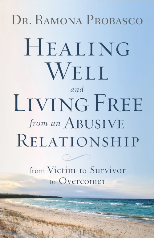 Healing Well and Living Free from an Abusive Relationship