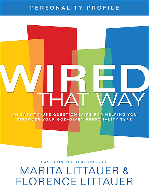 Wired That Way Personality Profile - An Easy-to-use Questionnaire For Helping You Discover Your God-given Personality Type