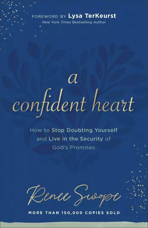 A Confident Heart: How to Stop Doubting Yourself & Live in the Security of God's Promises