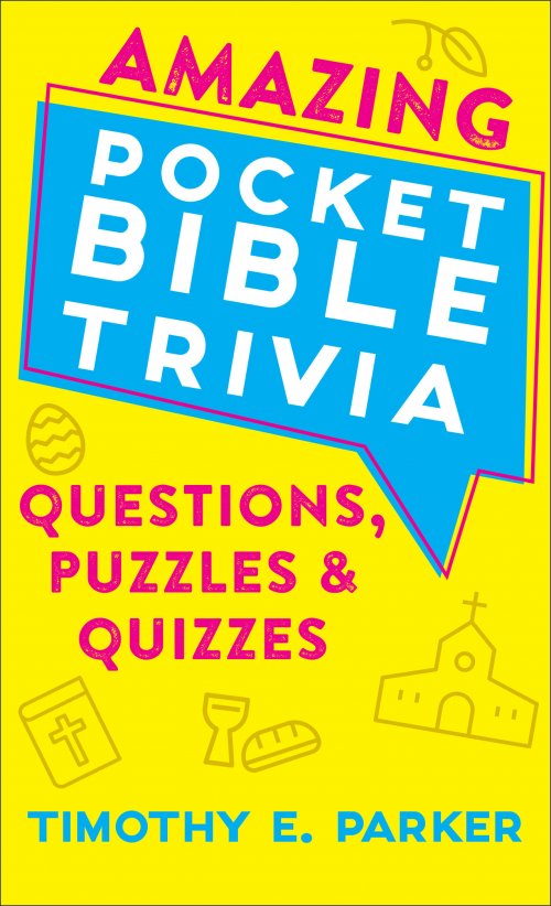 Amazing Pocket Bible Trivia: Questions, Puzzles & Quizzes