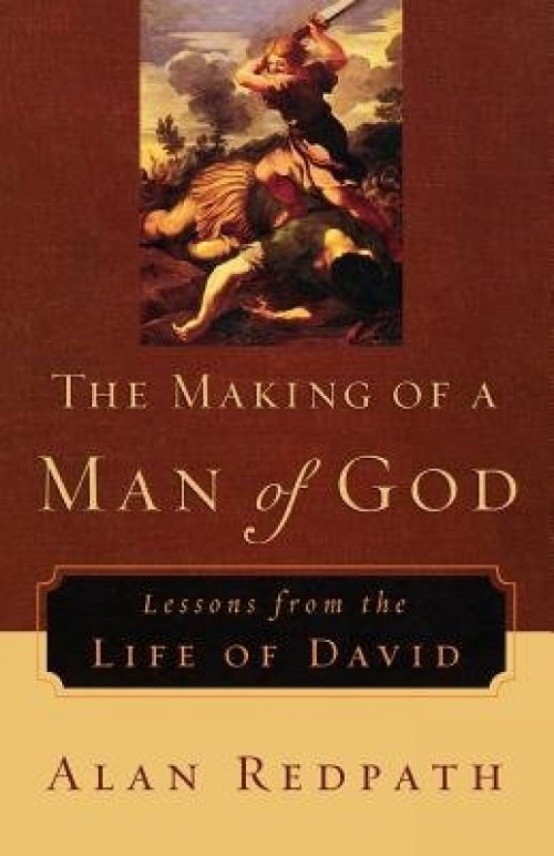 The Making of a Man of God: Lessons from the Life of David