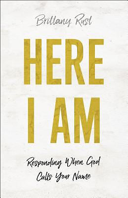 Here I Am - Responding When God Calls Your Name