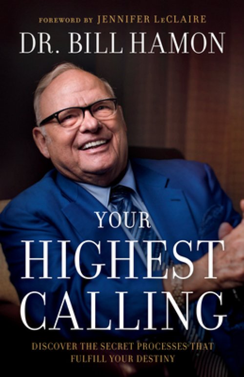 Your Highest Calling: Discover the Secret Processes That Fulfill Your Destiny