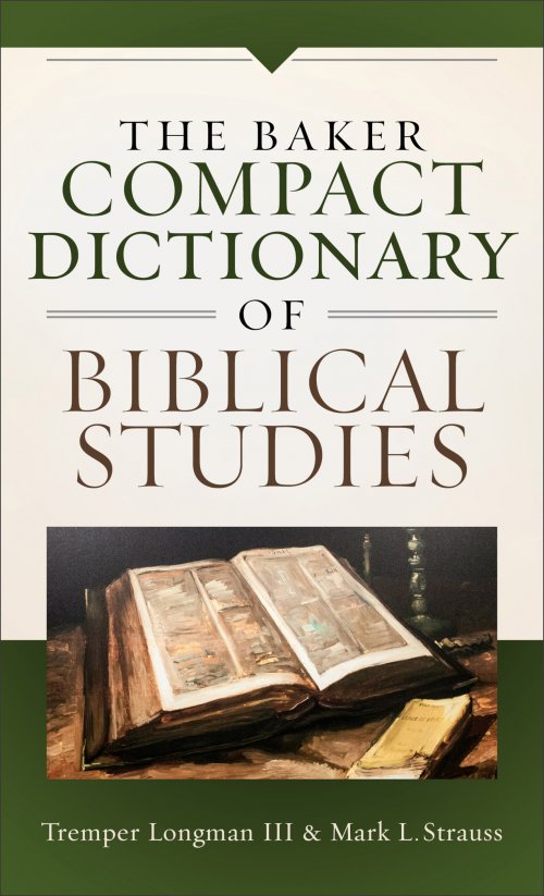 The Baker Compact Dictionary Of Biblical Studies