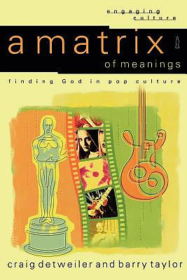 A Matrix of Meanings: Finding God in Pop Culture