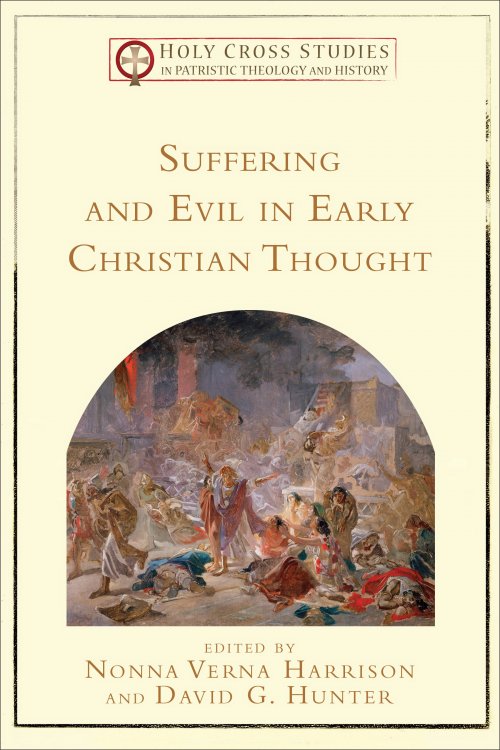 Suffering and Evil in Early Christian Thought