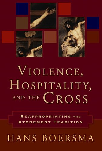 Violence, Hospitality, And the Cross: Reappropriating the Atonement Tradition