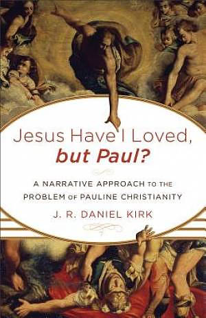 Jesus Have I Loved, But Paul?