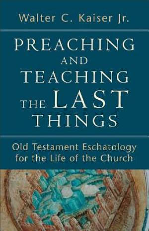 Preaching And Teaching The Last Things