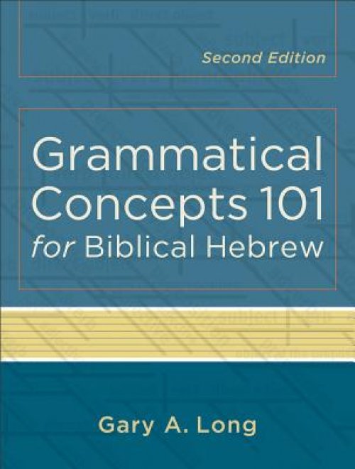 Grammatical Concepts 101 for Biblical Hebrew