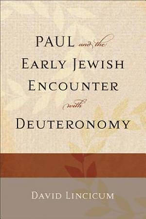 Paul and the Early Jewish Encounter with Deuteronomy