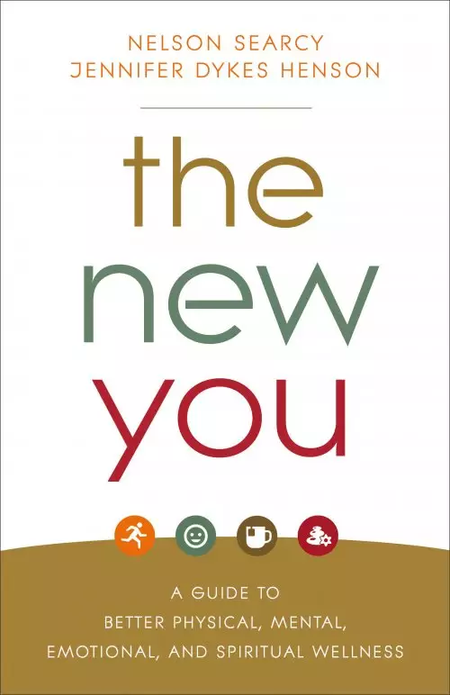 The New You: A Guide to Better Physical, Mental, Emotional, and Spiritual Wellness