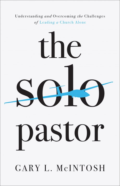 The Solo Pastor: Understanding and Overcoming the Challenges of Leading a Church Alone