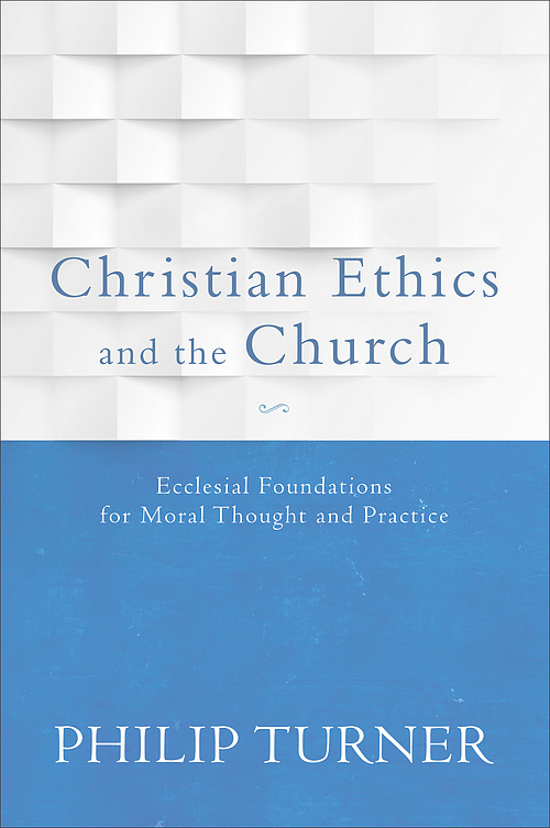 Christian Ethics and the Church