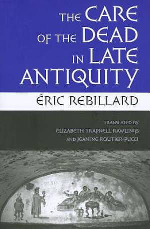 The Care of the Dead in Late Antiquity