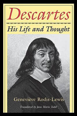 Descartes: His Life and Thought