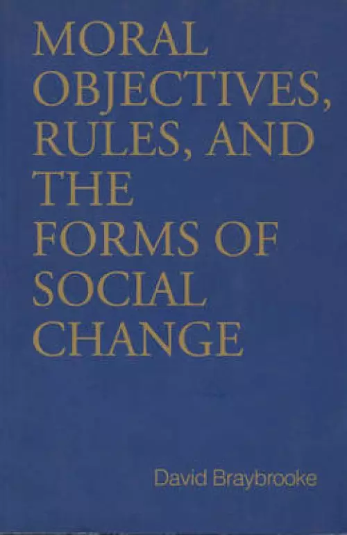 Moral Objectives, Rules and the Forms of Social Change