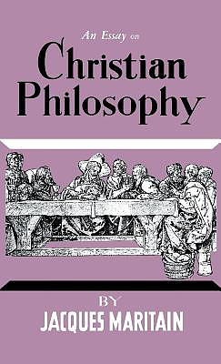 An Essay on Christian Philosophy