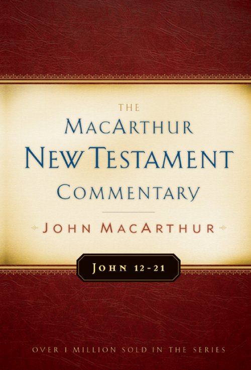 John 12 - 21 : MacArthur New Testament Commentary