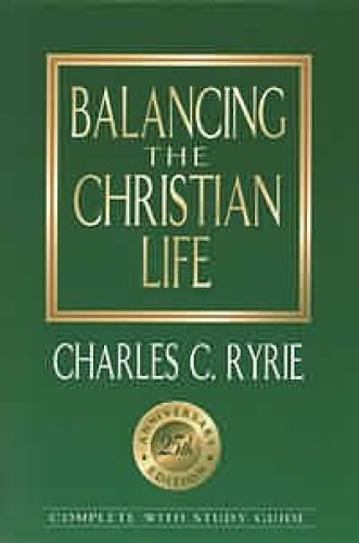 Balancing the Christian Life : 25th Anniversary Edition