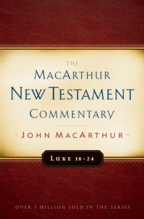 Luke 18 24 Macarthur Nt Commentary