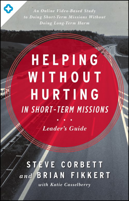 Helping Without Hurting in Short-Term Missions Participant's Guide