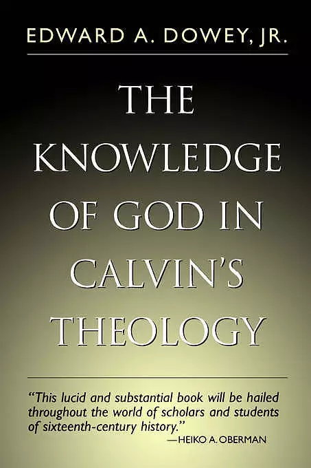 The Knowledge of God in Calvin's Theology