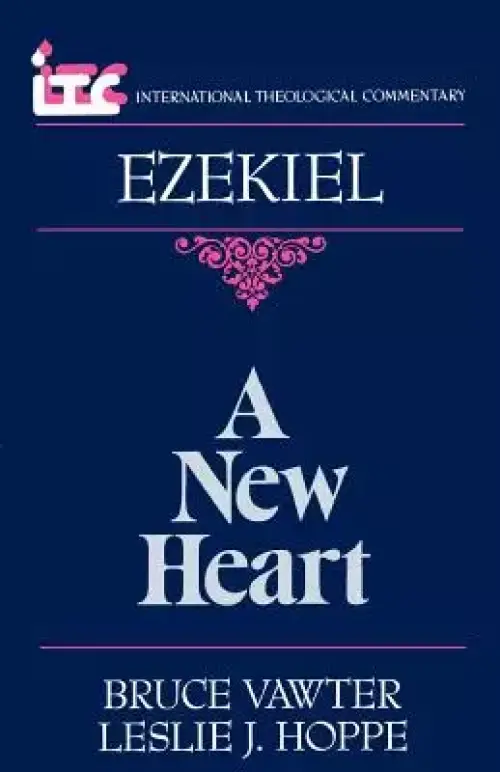 A New Heart: A Commentary on the Book of Ezekiel