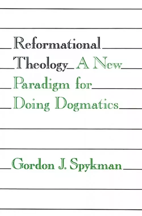 Reformational Theology: A New Paradigm for Doing Dogmatics