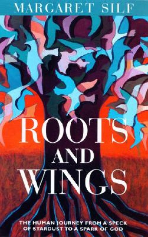 Roots and Wings: The Human Journey from a Speck of Stardust to a Spark of God