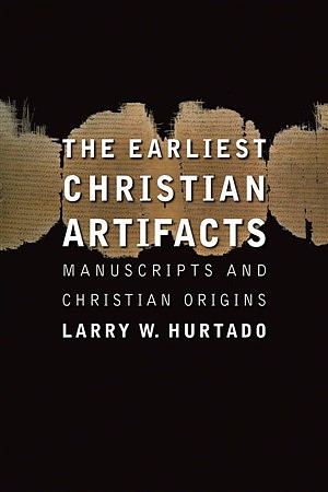 The Earliest Christian Artifacts: Manuscripts and Christian Origins