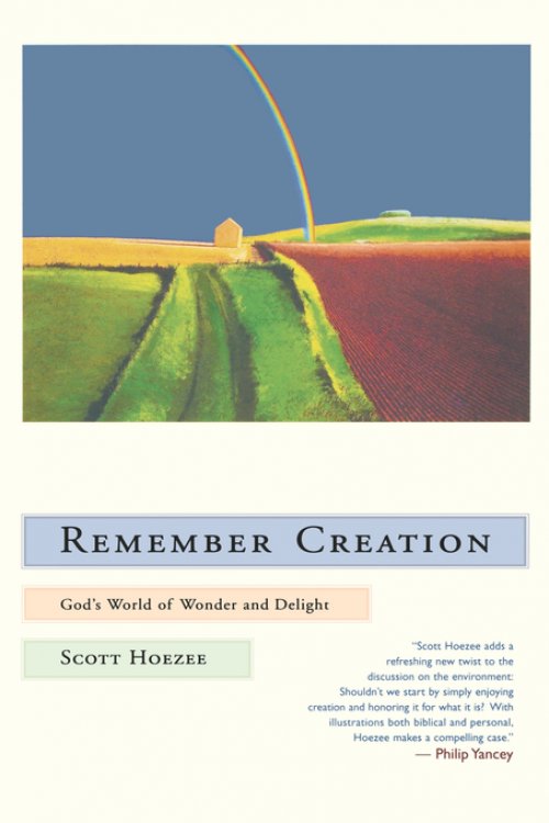 Remember Creation: God's World of Wonder and Delight