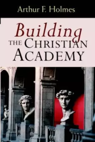 Building the Christian Academy