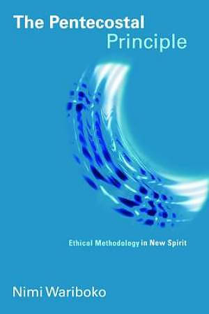 Pentecostal Principle : Ethical Methodology In New Spirit