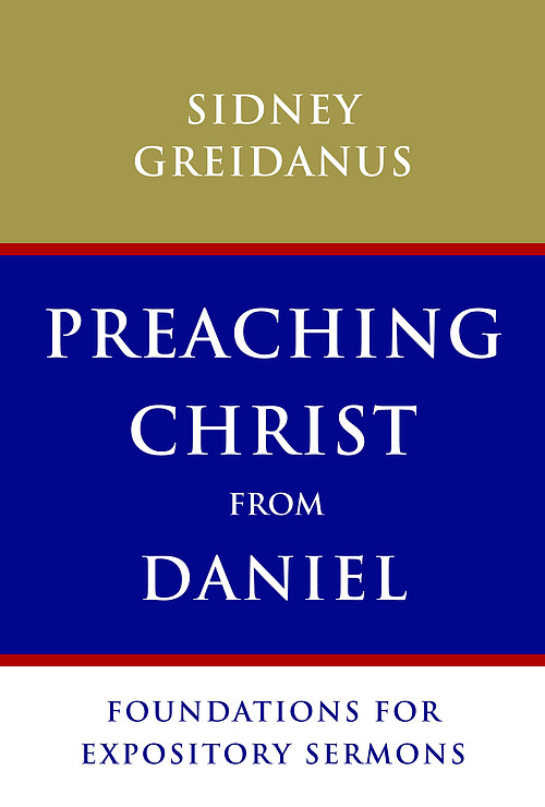 Preaching Christ from Daniel