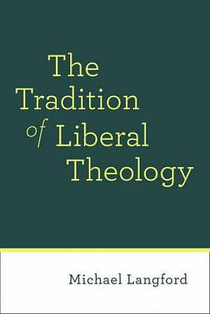 The Tradition of Liberal Theology