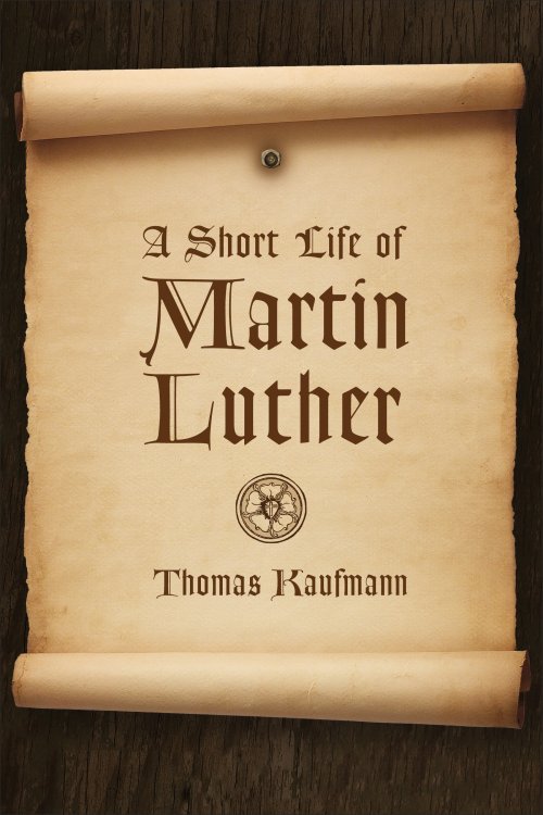 A Short Life of Martin Luther