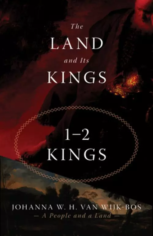 The Land and Its Kings: 1-2 Kings