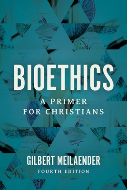 Bioethics: A Primer for Christians