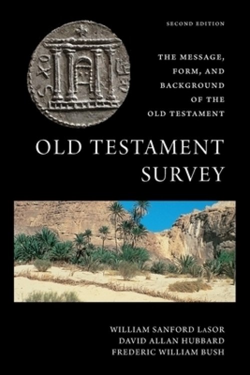 Old Testament Survey: The Message, Form, and Background of the Old Testament