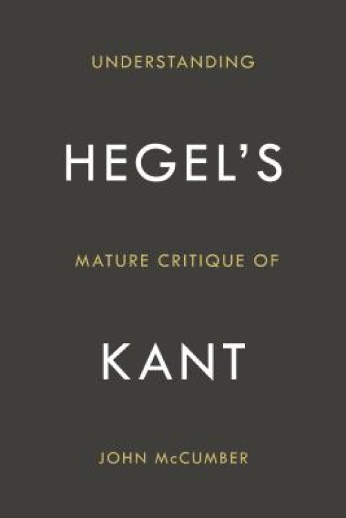 Understanding Hegel's Mature Critique of Kant