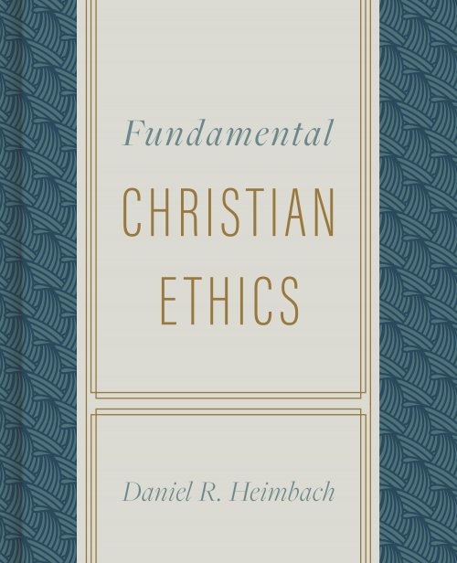 Fundamental Christian Ethics